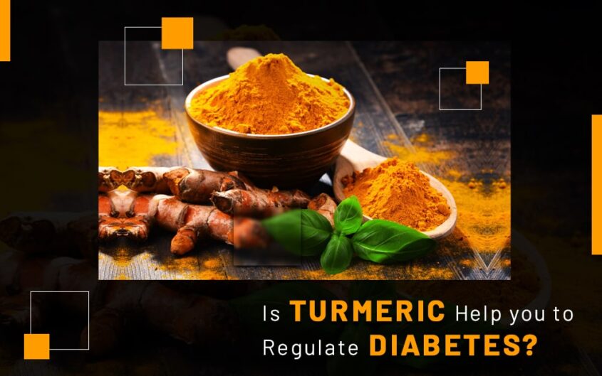 Is Turmeric Help you to Regulate Diabetes?