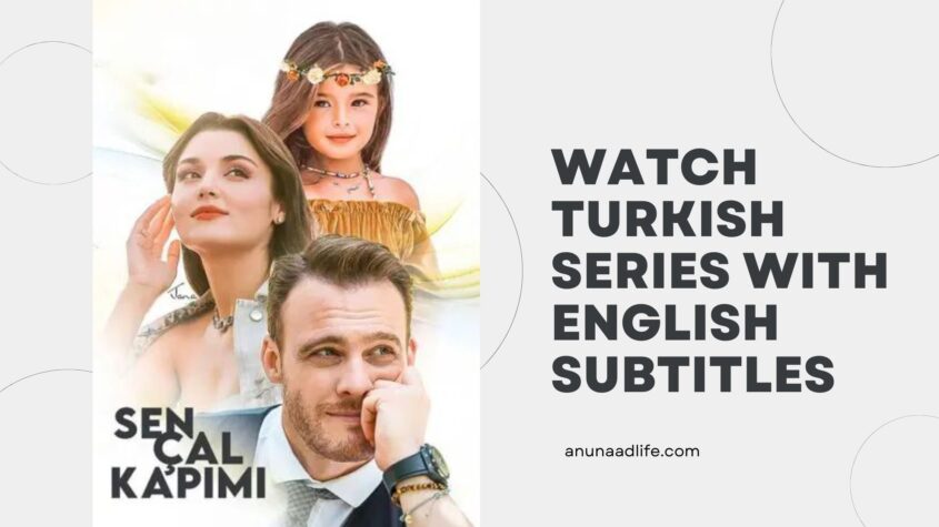 Turkish123 -How to Watch Turkish Series with English Subtitles